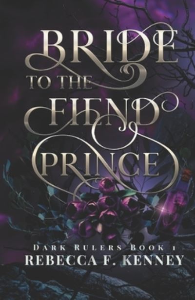 Cover for Rebecca F Kenney · Bride to the Fiend Prince: A Dark Rulers Romance - Dark Rulers (Paperback Book) (2021)