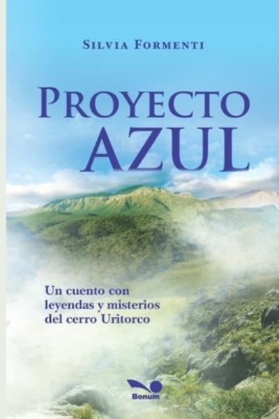 Cover for Silvia Formenti · Proyecto Azul: Un cuento con leyendas y misterios del cerro Uritorco (Paperback Book) (2021)