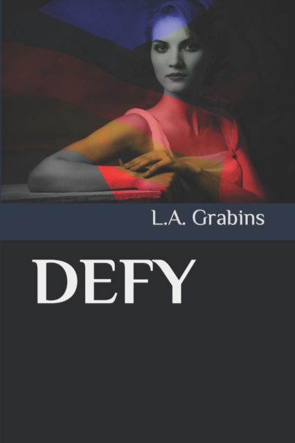 Cover for L a Grabins · Defy (Paperback Book) (2021)