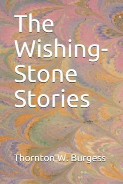 Cover for Thornton W Burgess · The Wishing-Stone Stories (Paperback Book) (2020)