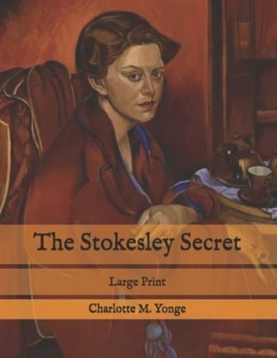 Cover for Charlotte M Yonge · The Stokesley Secret (Taschenbuch) (2020)