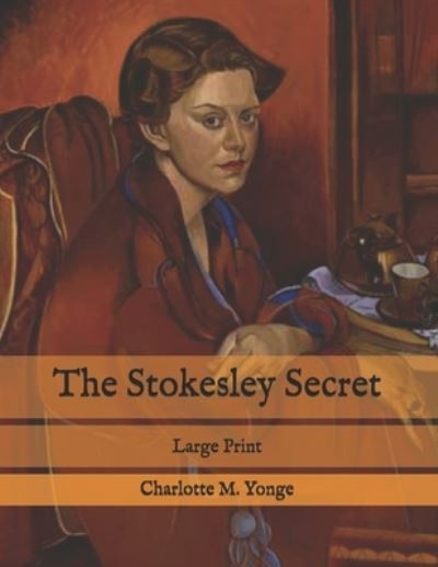 Cover for Charlotte M Yonge · The Stokesley Secret (Paperback Book) (2020)