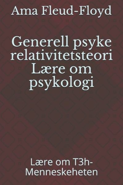 Generell psyke relativitetsteori Laere om psykologi - Ama Fleud-Floyd - Bücher - Independently Published - 9798588107914 - 30. Dezember 2020