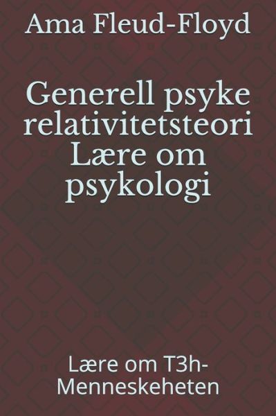 Generell psyke relativitetsteori Laere om psykologi - Ama Fleud-Floyd - Książki - Independently Published - 9798588107914 - 30 grudnia 2020