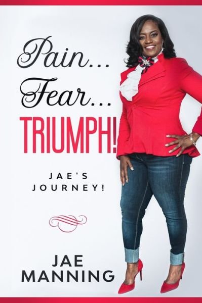 Cover for Jae Manning · Pain...Fear...Triumph! (Paperback Bog) (2020)