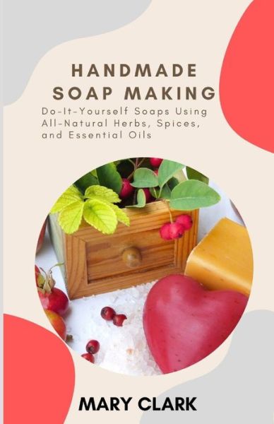 Cover for Mary Clark · Handmade Soap Making (Paperback Book) (2020)