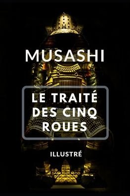 Cover for Miyamoto Musashi · Le Traite des Cinq Roues (Paperback Bog) (2020)