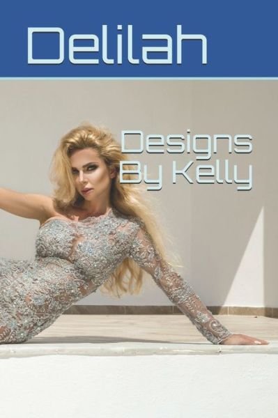 Cover for Delilah · Designs By Kelly (Pocketbok) (2020)