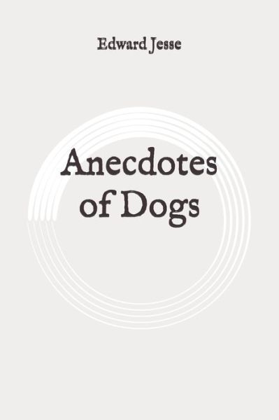 Cover for Edward Jesse · Anecdotes of Dogs (Paperback Book) (2020)