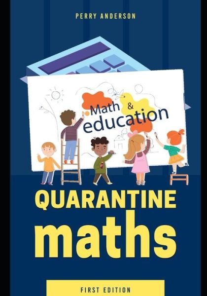 Quarantine education math - Perry Anderson - Bøker - Independently Published - 9798649644914 - 29. mai 2020