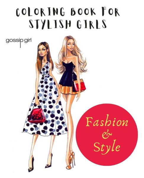 Cover for Pink Milk · Fashion &amp; Style - Gossip Girl - Coloring Book for Stylish Girls (Paperback Book) (2020)