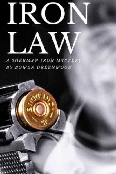Cover for Bowen Greenwood · Iron Law (Paperback Book) (2020)