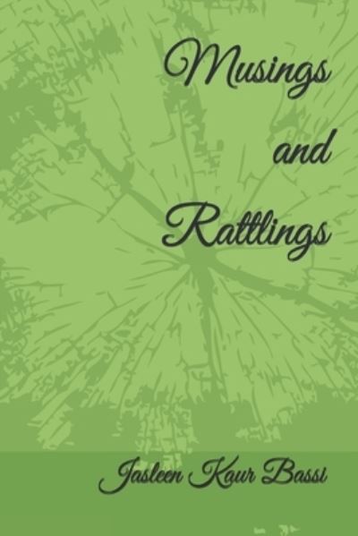 Cover for Jasleen Kaur Bassi · Musings and Rattlings (Paperback Book) (2020)