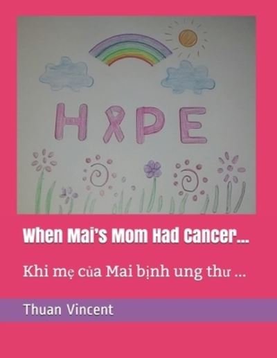 Cover for Thuan Vincent · When Mai's Mom Had Cancer... (Paperback Book) (2021)