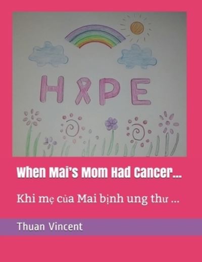 Cover for Thuan Vincent · When Mai's Mom Had Cancer... (Paperback Book) (2021)