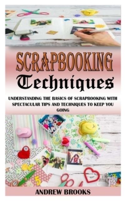 Cover for Andrew Brooks · Scrapbooking Techniques (Paperback Book) (2021)