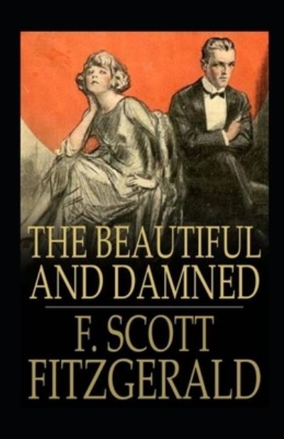 Cover for Francis Scott Fitzgerald · The Beautiful and the Damned Annotated (Paperback Book) (2021)