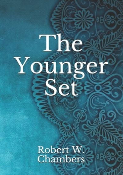 Cover for Robert W Chambers · The Younger Set (Paperback Book) (2021)