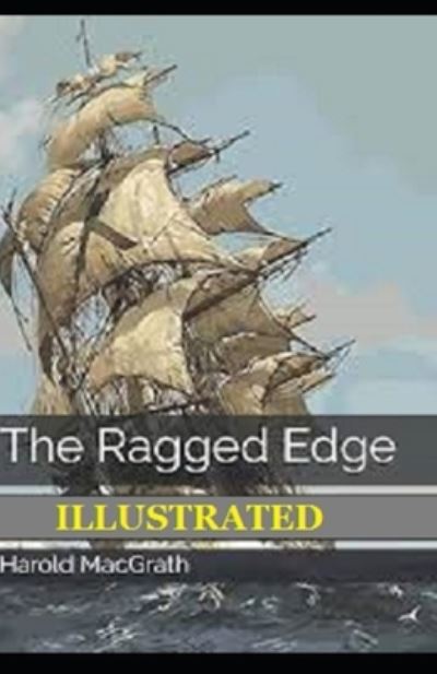 Cover for Harold Macgrath · The Ragged Edge Illustrated (Paperback Book) (2021)