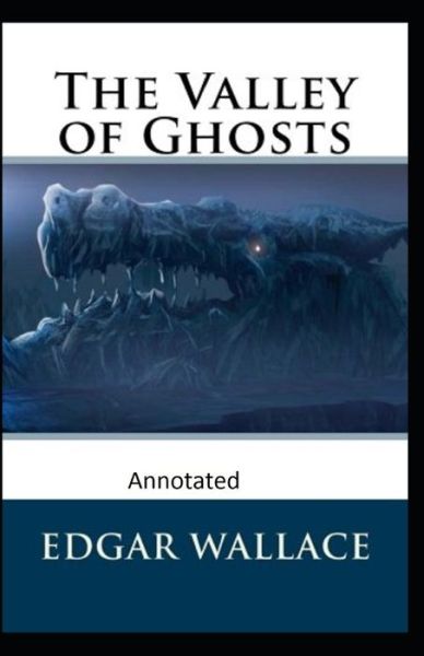 Cover for Edgar Wallace · The Valley of Ghosts Crime Novel (Annotated) (Paperback Book) (2021)