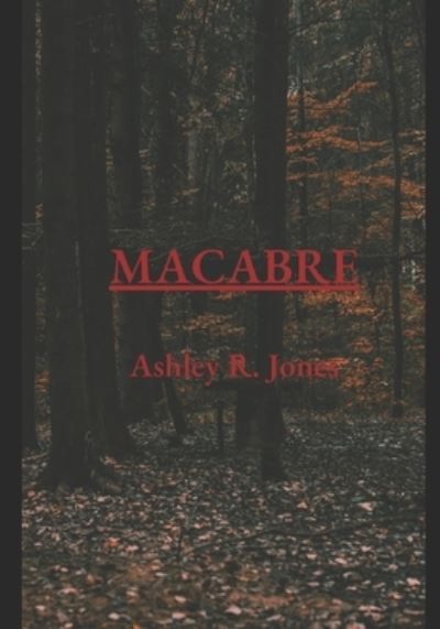 Cover for Ashley R Renee Jones · Macabre (Paperback Book) (2022)