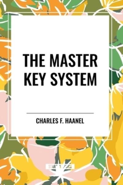 Cover for Charles Haanel · The Master Key System (Pocketbok) (2024)