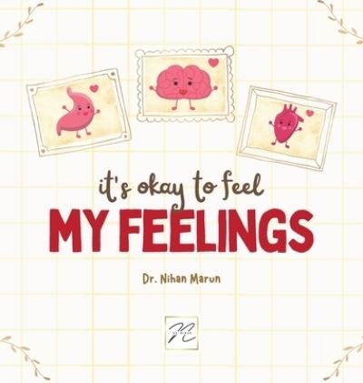 Cover for Nihan Marun · It is Okay to Feel My Feelings (Hardcover Book) (2022)