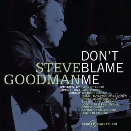 Don't Blame Me - Steve Goodman - Musik - RED PAJAMAS - 0092941101915 - 26. november 2013