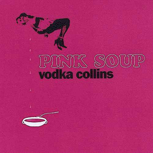 Cover for Vodka Collins · Pink Soup (CD) (2016)