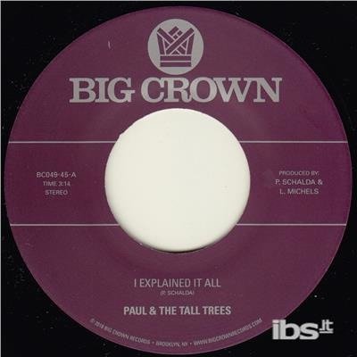 Explained It All / Watch out - Paul & the Tall Trees - Muzyka - BIG CROWN - 0349223004915 - 19 stycznia 2018