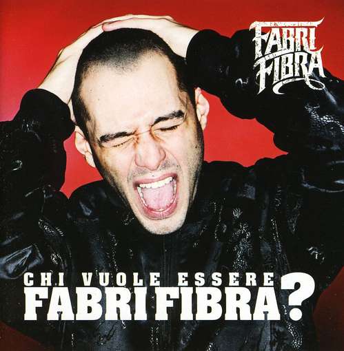 Chi Vuole Essere Fabri Fibra - Fabri Fibra - Música - UNIVERSAL - 0602527007915 - 3 de abril de 2009