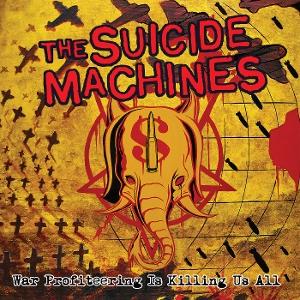 Cover for The Suicide Machines · War Profiteering Is Killing Us Al (LP) (2025)