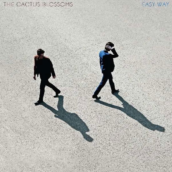 Easy Way Out - Cactus Blossoms - Musiikki - WALKIE TALKIE RECORDS - 0634457897915 - perjantai 1. maaliskuuta 2019