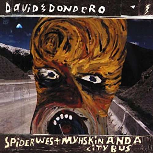 Cover for David Dondero · Spider West Myshkin And A City Bus (LP) (2019)