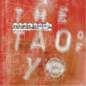 Tao of Yo - Yohimbe Brothers - Musik - THIRSTY EAR - 0700435714915 - 9. november 2004