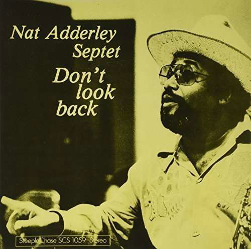 Dont Look Back - Nat Adderley - Musique - STEEPLECHASE - 0716043105915 - 4 octobre 2019