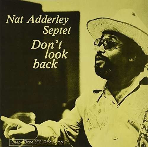 Dont Look Back - Nat Adderley - Musik - STEEPLECHASE - 0716043105915 - 4. oktober 2019