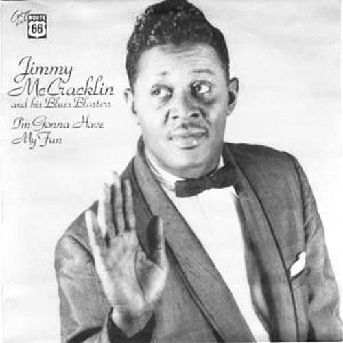 I'm Gonna Have My Fun - Jimmy Mccracklin - Music - ROUSI - 0725543162915 - December 15, 2009