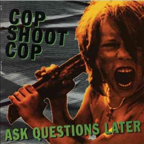 Cover for Cop Shoot Cop · Ask Questions Later (LP) [Limited edition] (2016)