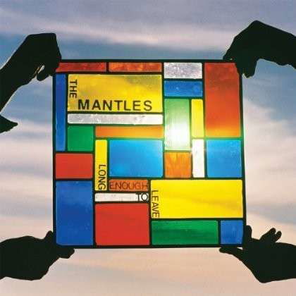 Long Enough To Leave - Mantles - Music - SLUMBERLAND - 0749846018915 - June 18, 2013