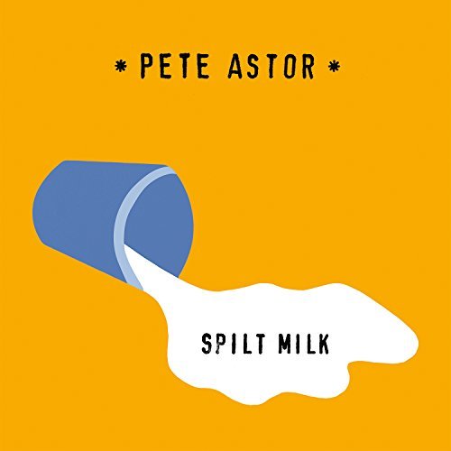Cover for Pete Astor · Spilt Milk (LP) (2016)