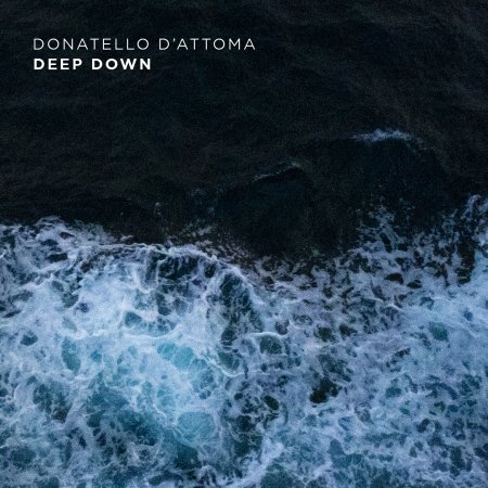 Deep Down - Donatello D'Attoma - Música -  - 0793541903915 - 