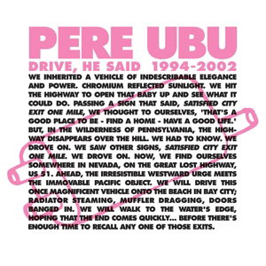 Drive He Said 1994  2002 - Pere Ubu - Musiikki - FIRE RECORDS - 0809236146915 - perjantai 10. maaliskuuta 2017