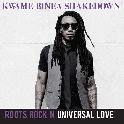 Cover for Kwame Binea · Roots Rock N Universal Love (CD) (2017)