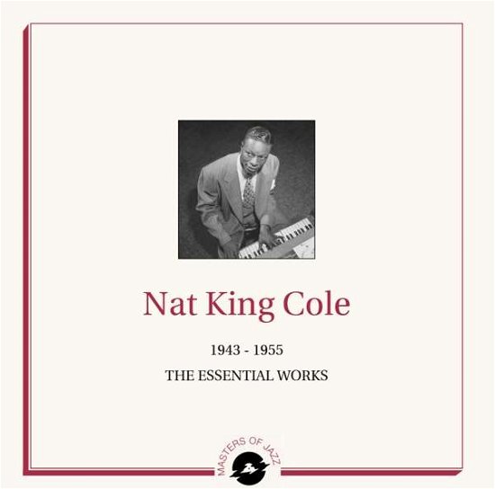 1943-1955 - The Essential Works - Nat King Cole - Music - DIGGERS FACTORY - 3760300310915 - July 10, 2020