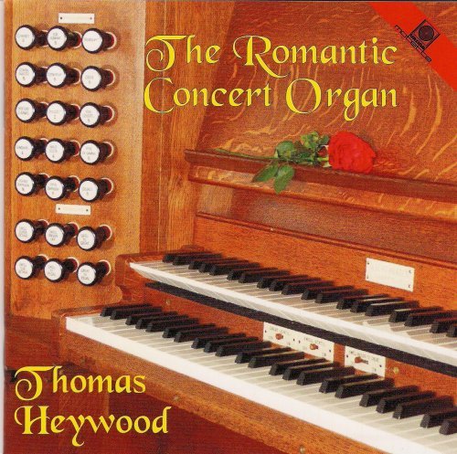 Cover for Thomas Heywood · Romantic Concert Organ (CD) (2013)