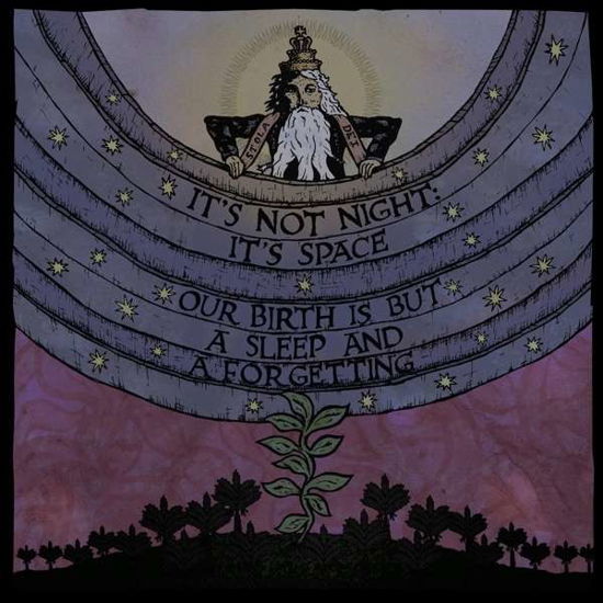 It's Not Night: It's Space · Our Birth is but a Sleep and a Forgetting (LP) [Limited edition] (2016)