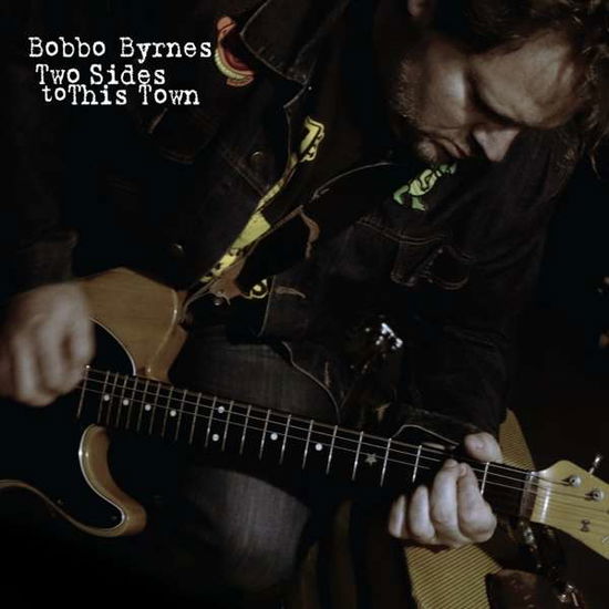 Two Sides To This Town - Bobbo Byrnes - Music - SONGS & WHISPERS - 4250137276915 - June 29, 2018