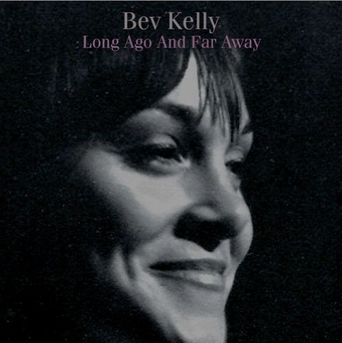 Cover for Bev Kelly · Long Ago &amp; Far Away (CD) [Japan Import edition] (2010)