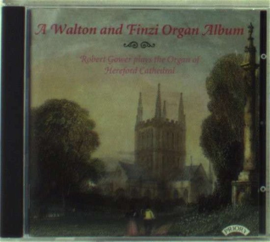 A Walton And Finzi Organ Album / The Organ Of Hereford Cathedral - Robert Gower - Muziek - PRIORY RECORDS - 5028612205915 - 11 mei 2018